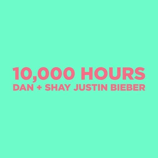 Justin Bieber - 10,000 hours