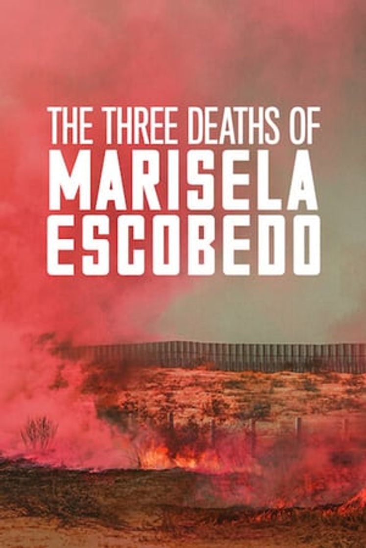 Movie Las tres muertes de Marisela Escobedo
