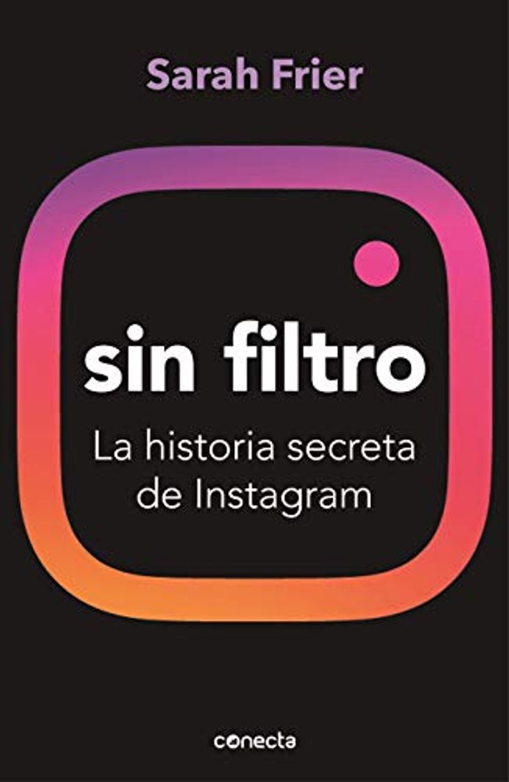 Libro Sin filtro: La historia secreta de Instagram