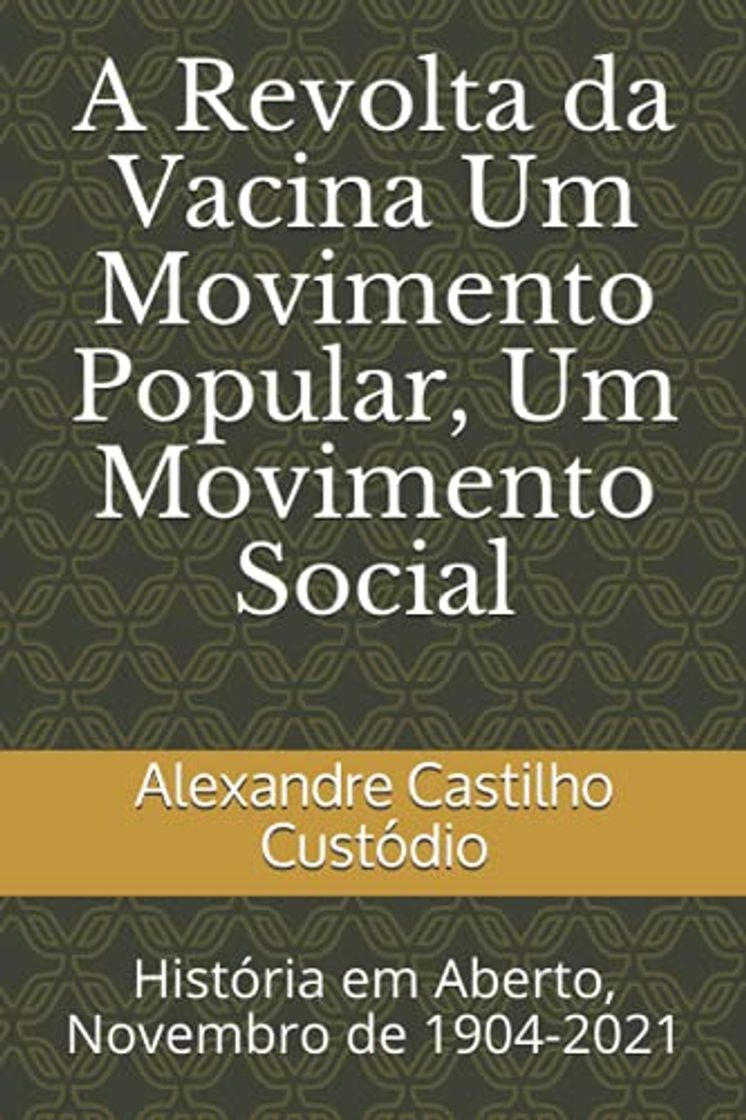 A Revolta da Vacina Um Movimento Popular, Um Movimento Social: História em