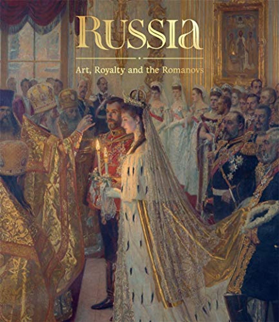 Book Russia: Art, Royalty and the Romanovs