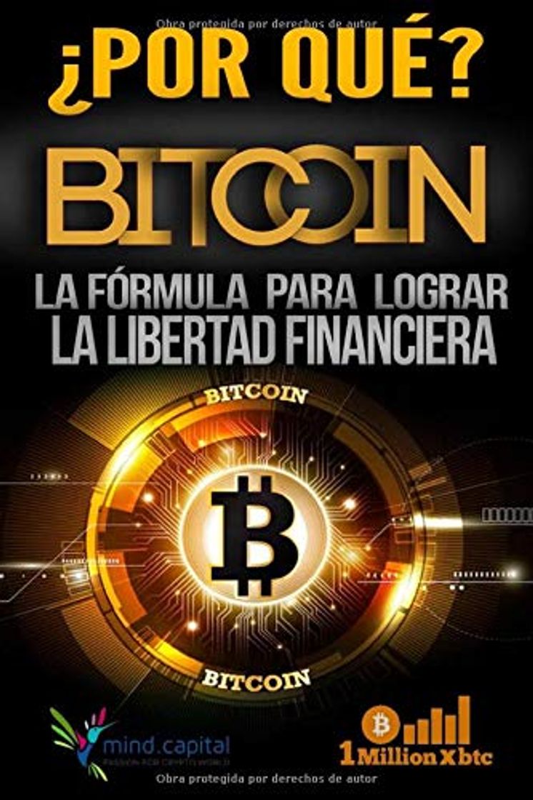 Libro ¿POR QUÉ BITCOIN? LA FÓRMULA PARA LOGRAR LA LIBERTAD FINANCIERA