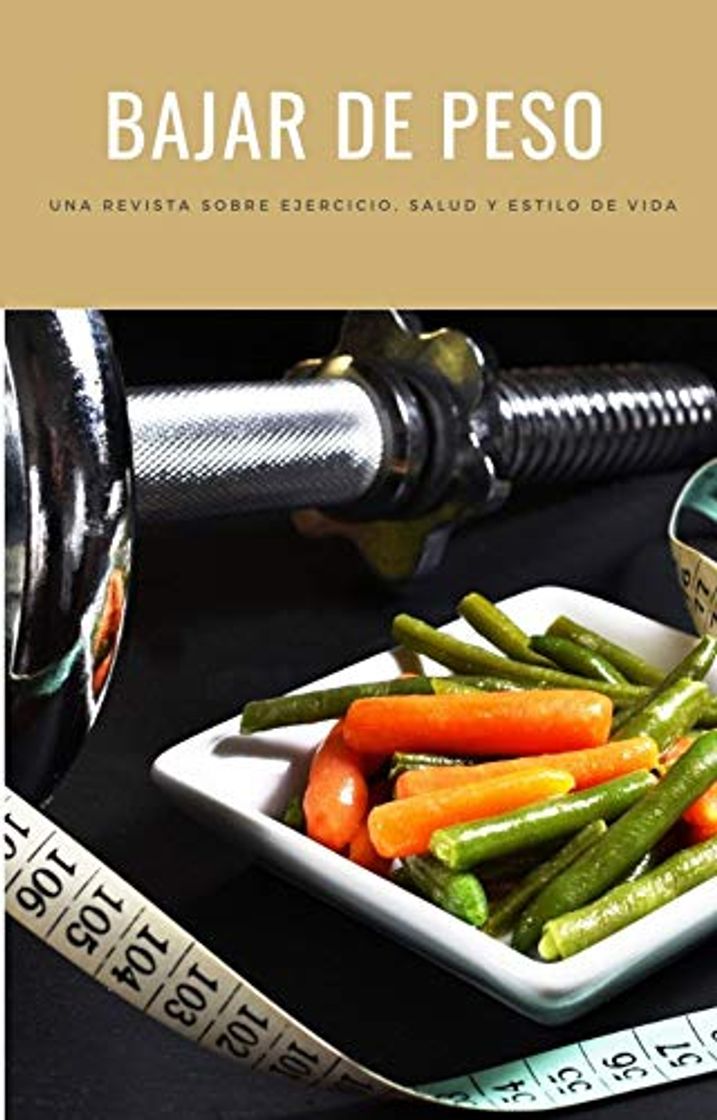 Libro Cómo bajar de peso tips infalibles!: Una revista sobre ejercicio, salud y estilo de vida