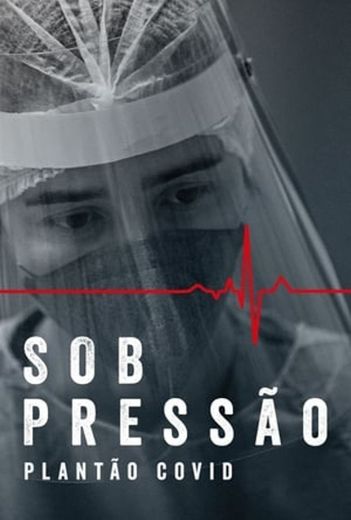 Sob Pressão - Plantão Covid