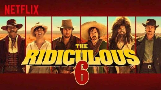 The Ridiculous 6