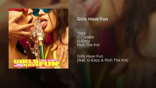 Girls Have Fun (feat. G-Eazy & Rich The Kid)