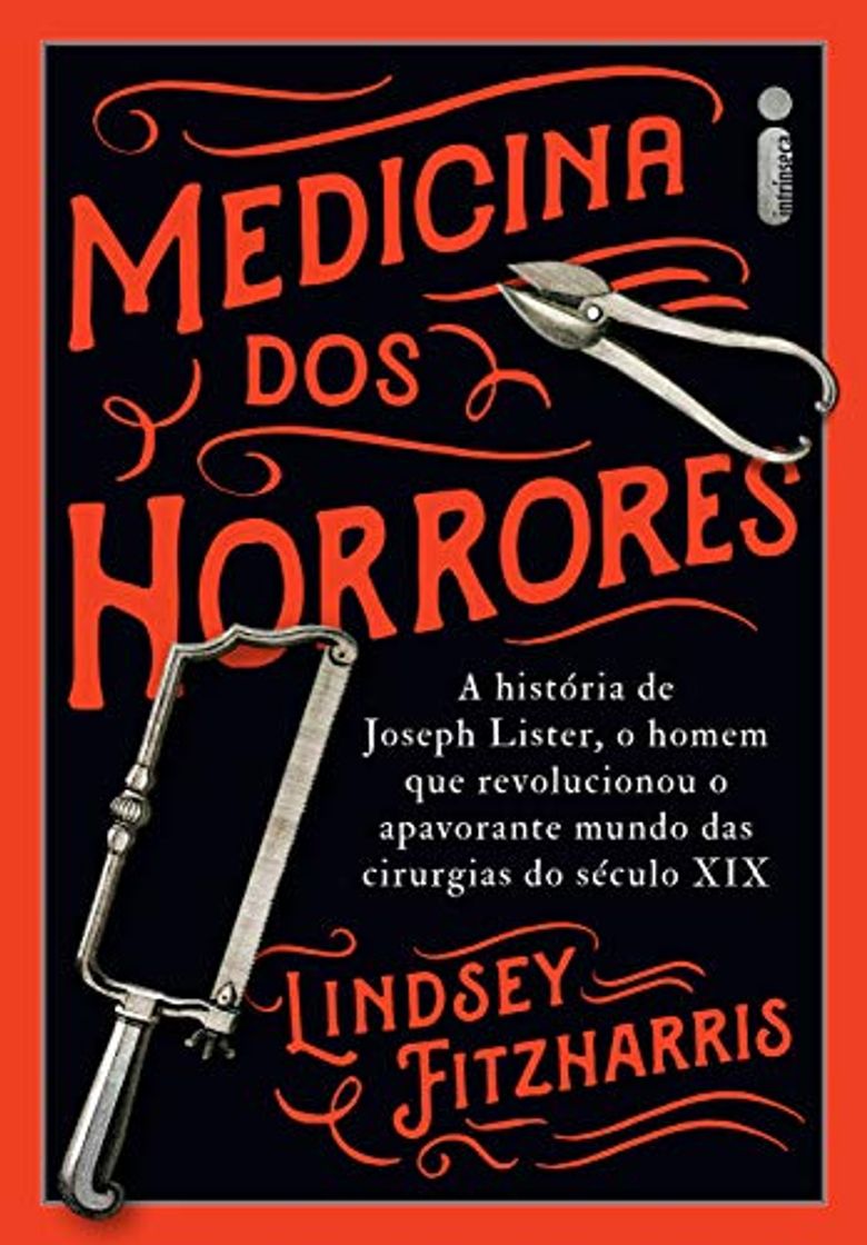 Libro Medicina Dos Horrores: A História De Joseph Lister, O Homem Que Revolucionou