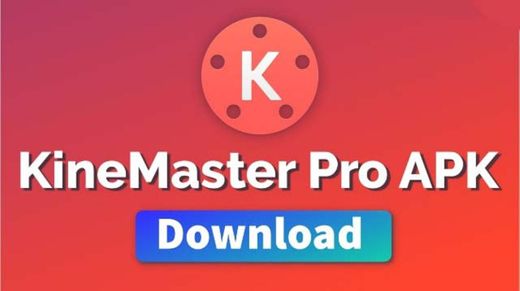 KineMaster pro Atualizado Grátis