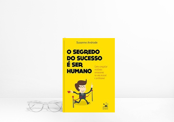Libro O segredo do sucesso é ser humano: Como conquistar resultados sensacionais na