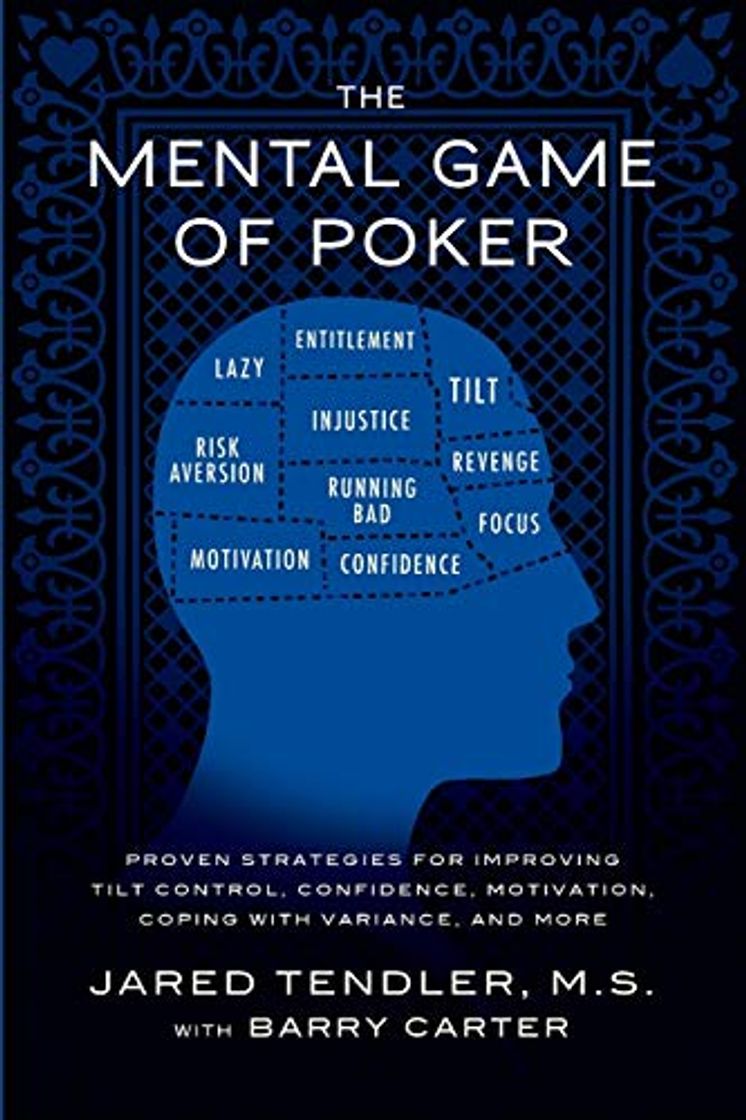 Book The Mental Game of Poker: Proven Strategies for Improving Tilt Control, Confidence, Motivation, Coping with Variance, and More