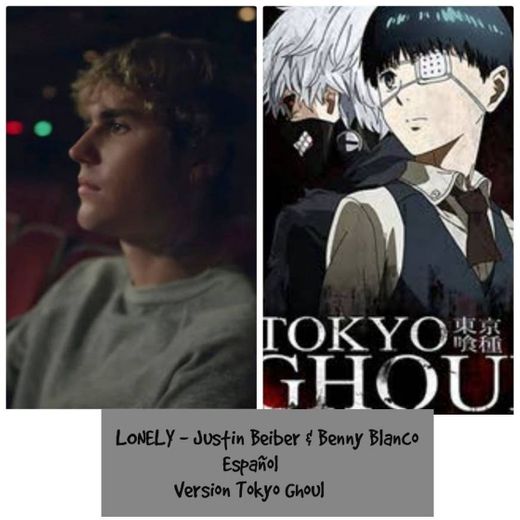 Lonely de Justin Bieber y Blanco versión Tokyo Ghoul