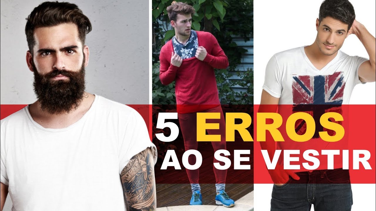 Moda 5 erros comuns cometidos pelos homens ao se vestir.