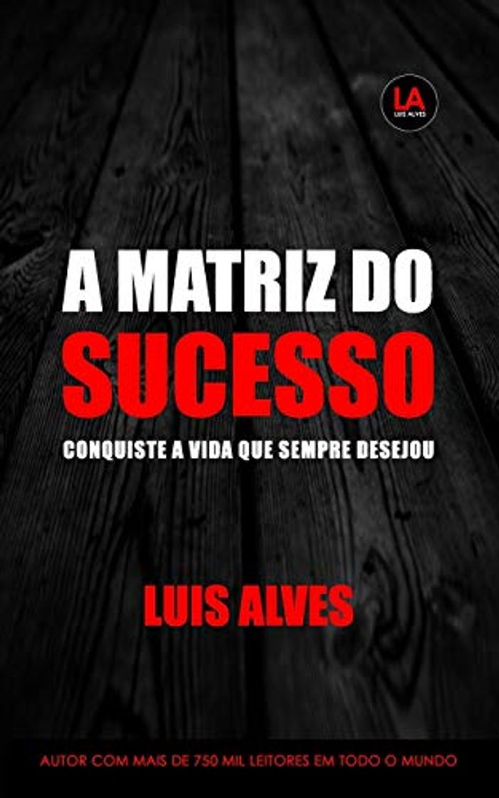 Book A Matriz Do Sucesso: Conquiste A Vida Que Sempre Desejou