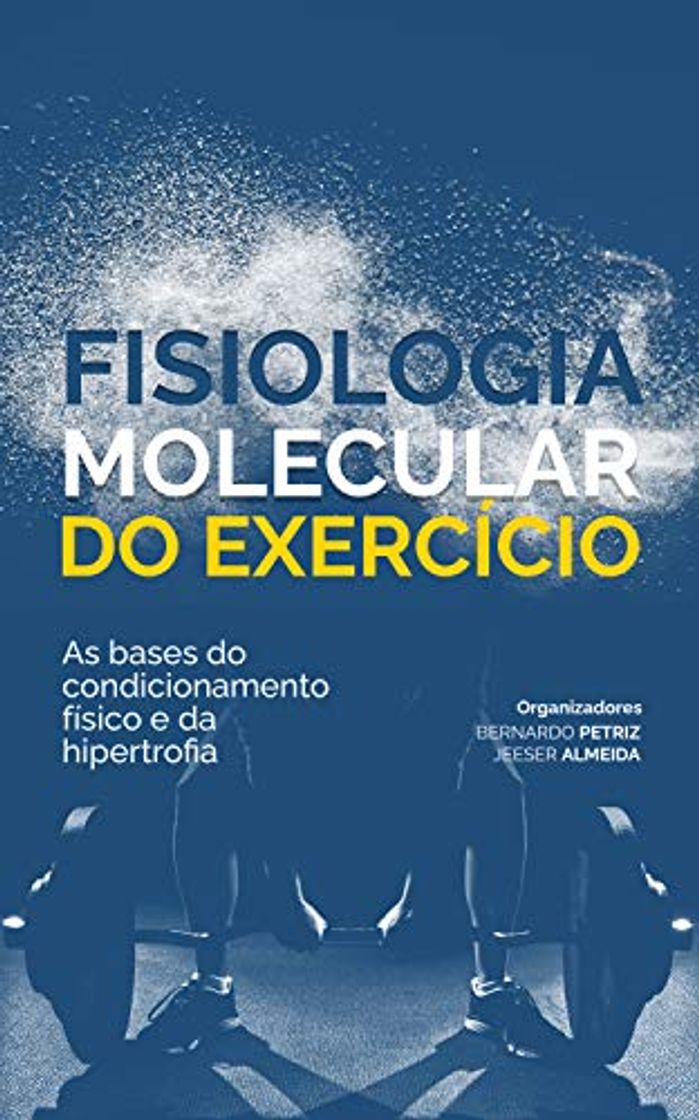 Book Fisiologia Molecular do Exercício: As bases do condicionamento físico e da hipertrofia