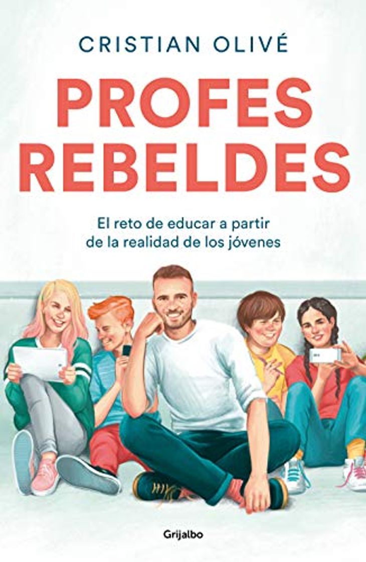 Libro Profes rebeldes: El reto de educar a partir de la realidad de