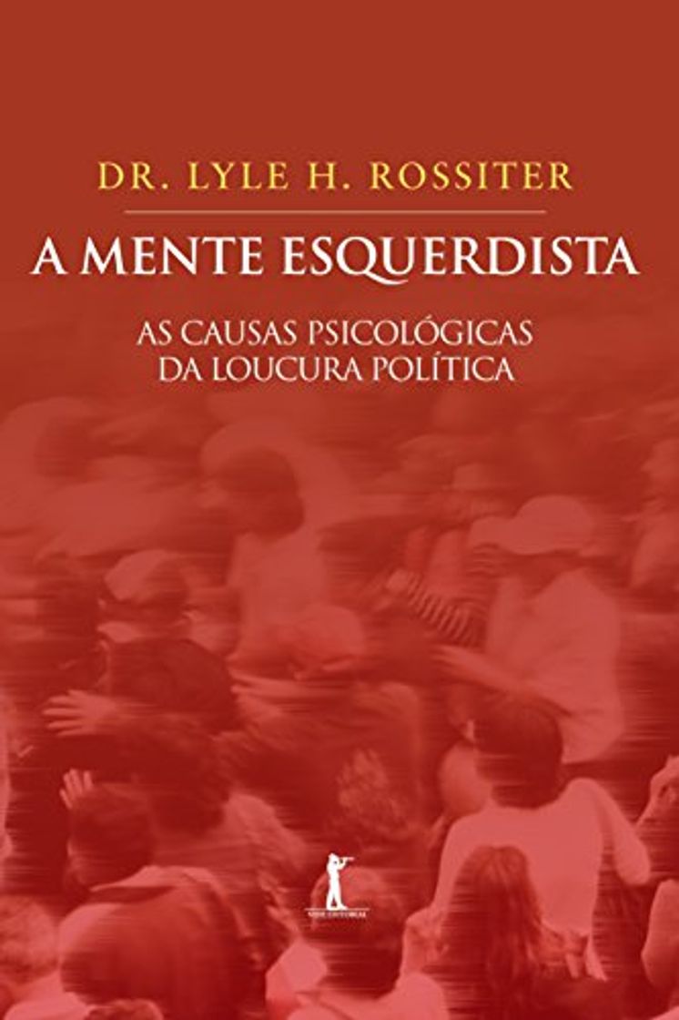 Book A Mente Esquerdista. As Causas Psicológicas da Loucura Política