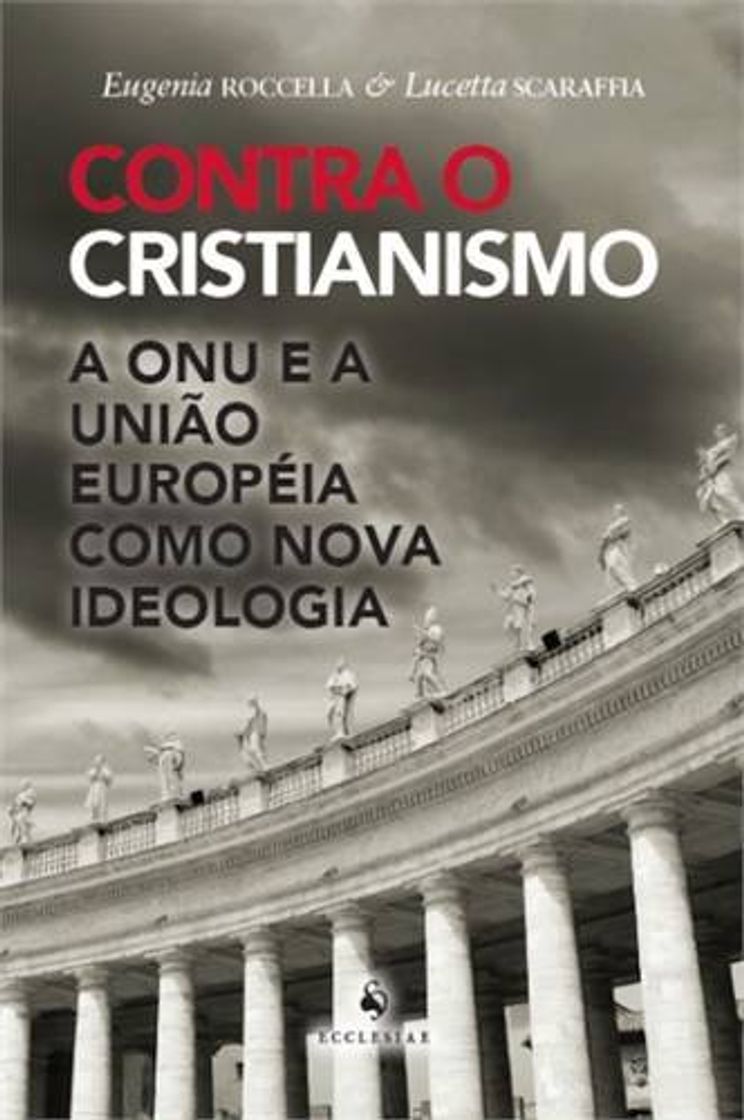 Libro Contra o Cristianismo. A ONU e a União Européia Como Nova Ideologia