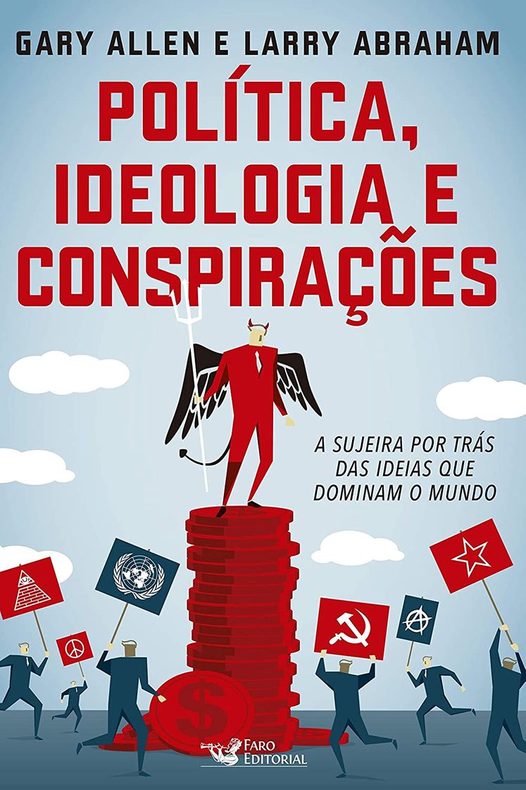 Libro Política, Ideologia e Conspirações. A Sujeira por Trás das Ideias que Dominam