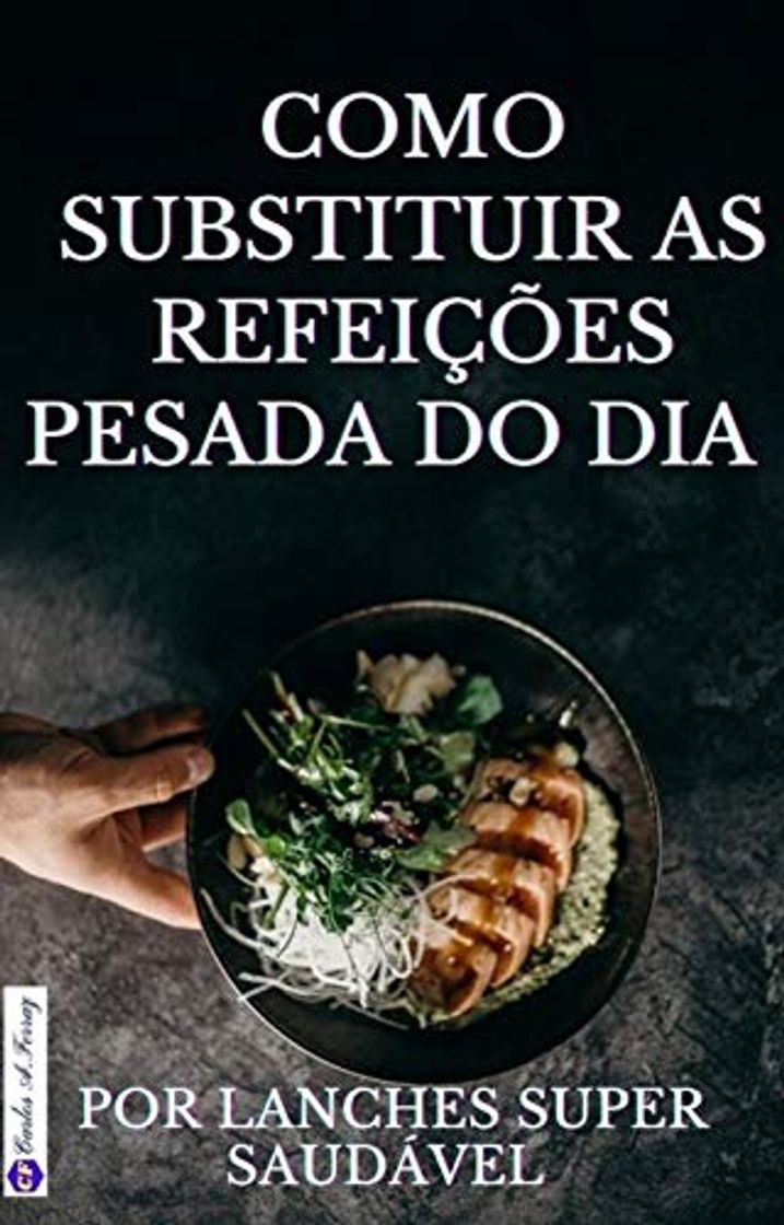 Books Como substituir as refeição pesadas do dia lanches saudáveis