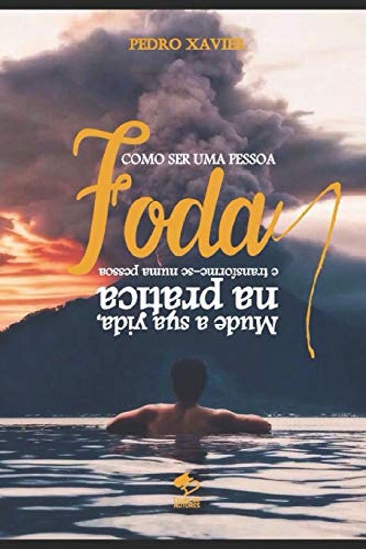 Book Como Ser Uma Pessoa Foda: Mude a sua vida, na prática e