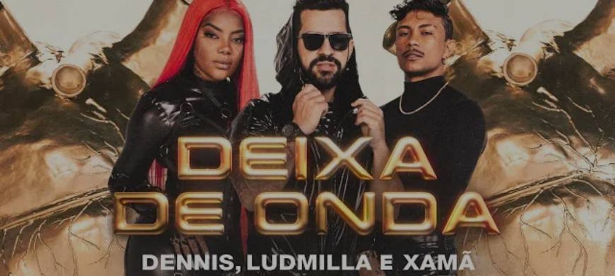 Canciones Dennis, Ludmilla e Xamã - Deixa de Onda (Clipe Oficial) - YouTube