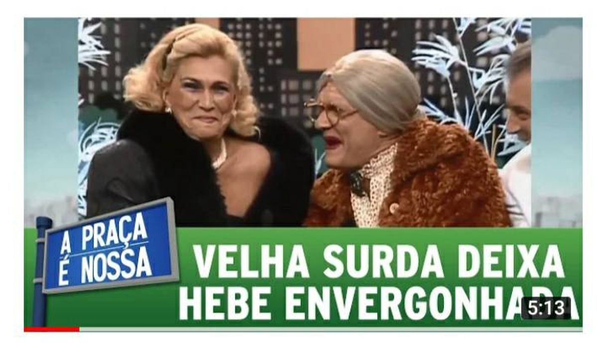 Fashion Velha Surda e Hebe na Praça é Nossa 