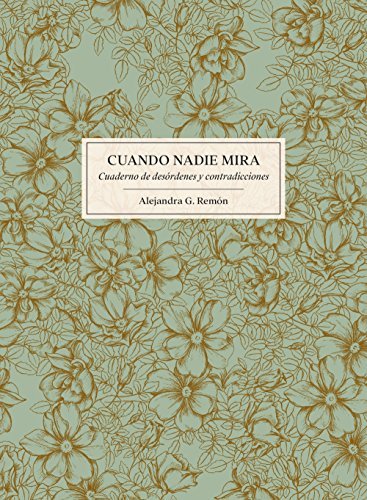 Libro Cuando nadie mira: Cuaderno de desórdenes y contradicciones (Ilustración)