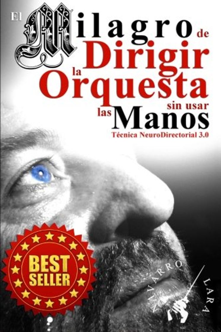 Books El Milagro de Dirigir la Orquesta sin usar las Manos: Técnica NeuroDirectorial