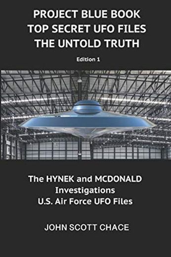 PROJECT BLUE BOOK : TOP SECRET UFO FILES: THE UNTOLD TRUTH: 1