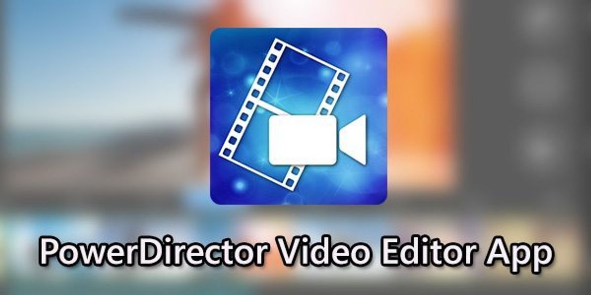 App PowerDirector Video Editor App