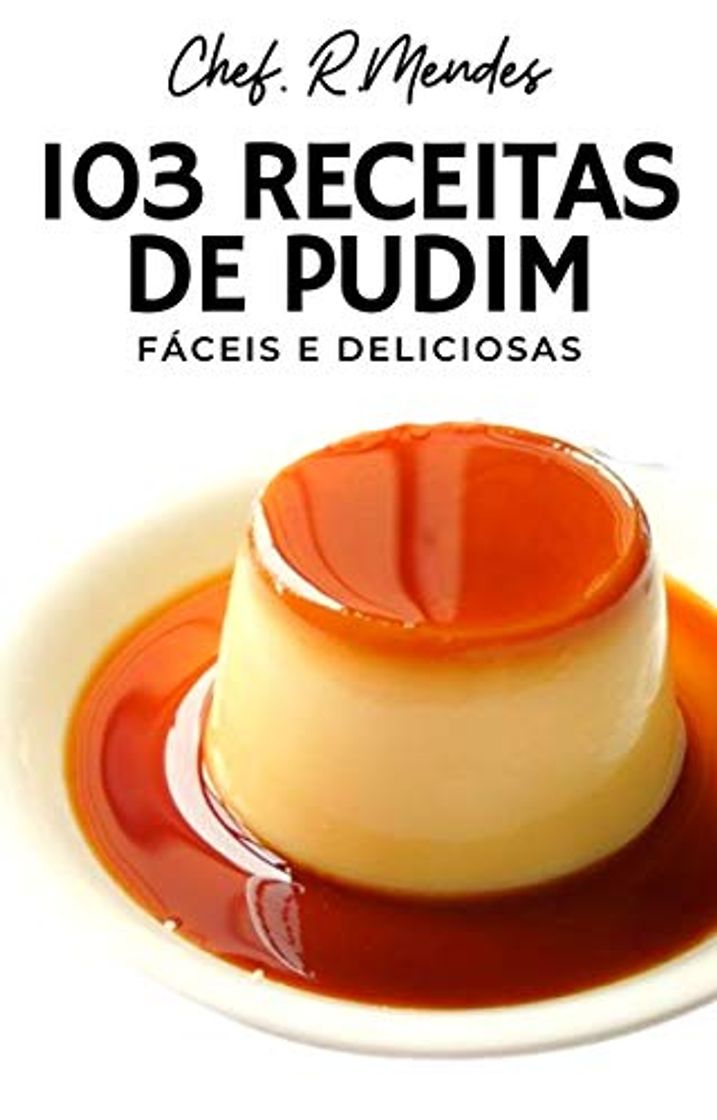 Products 103 Receitas de Pudim: Fáceis e Deliciosos