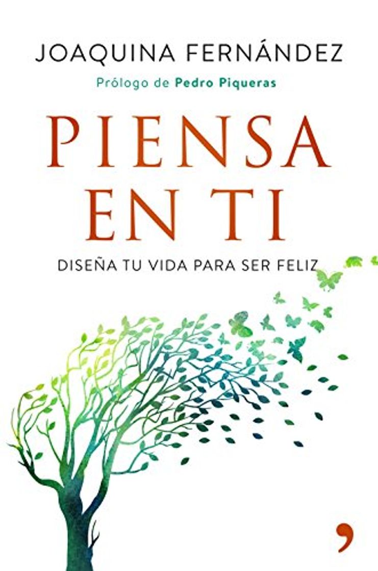 Book Piensa en ti: Diseña tu vida para ser feliz