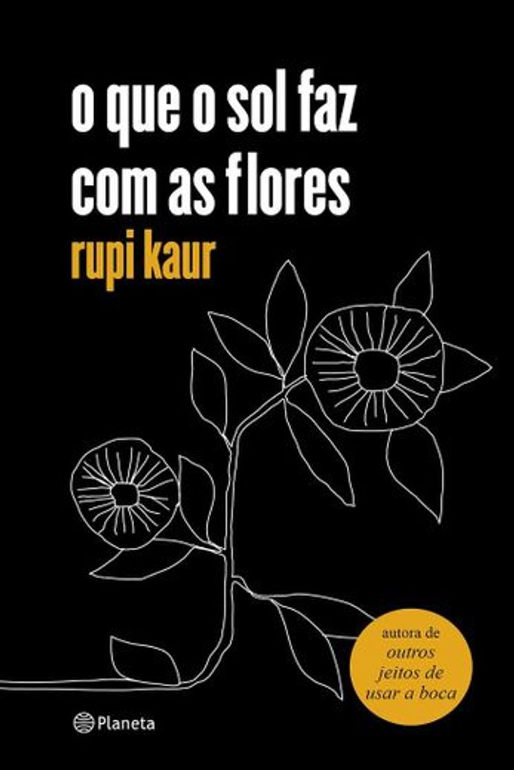 Book O que o sol faz com as flores- Rupi Kaur 