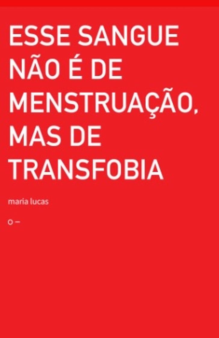 Moda Esse sangue não é de menstruação, mas de transfobia