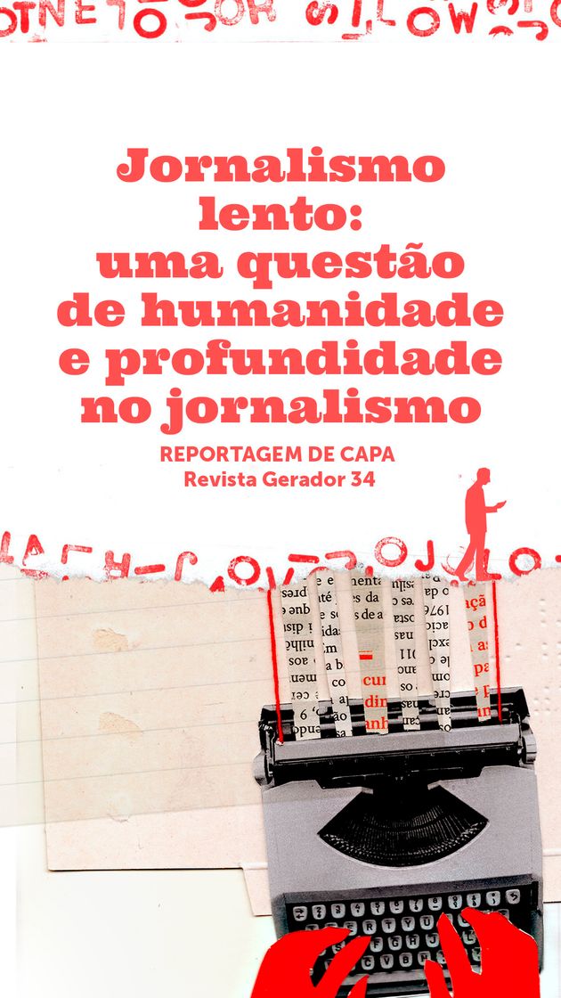 Fashion Jornalismo lento: uma questão de humanidade e profundidade