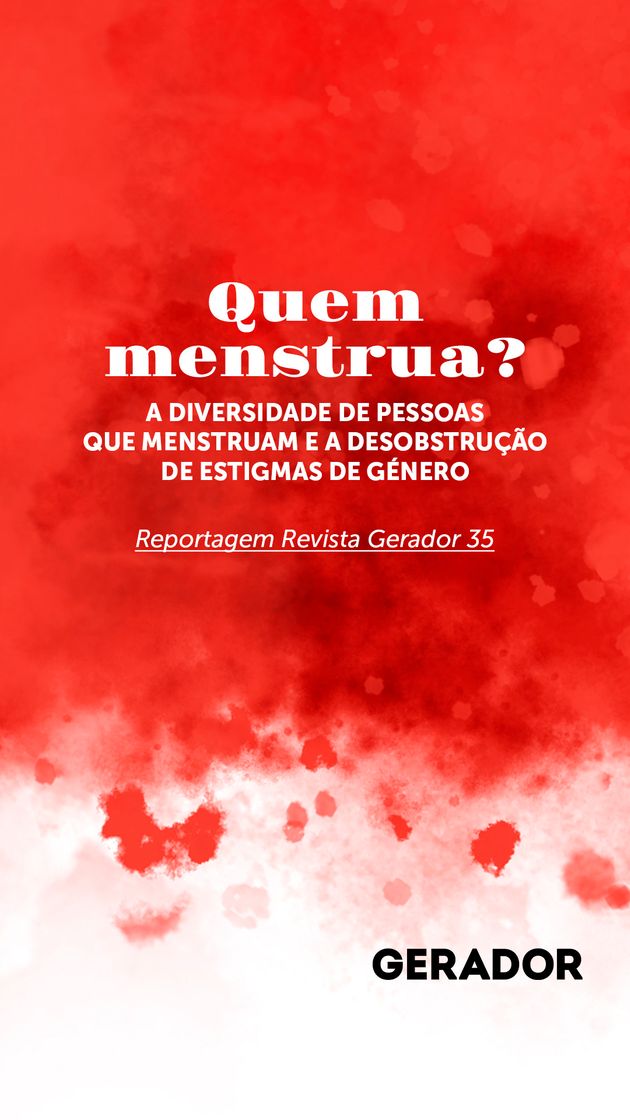 Fashion Gerador - Quem menstrua? 