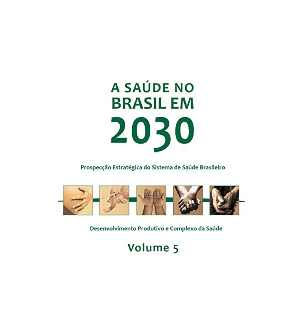 Productos A saúde no Brasil em 2030: desenvolvimento produtivo e complexo da saúde,