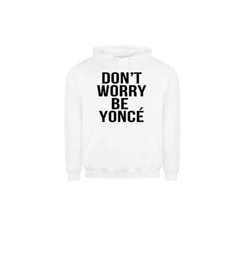 Sudadera con capucha unisex Don't Worry Be Yonce Beyonce On The Run Tour Mrs Carter JayZ Blanco blanco 36 ES S