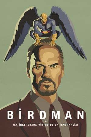 Película Birdman o (la inesperada virtud de la ignorancia)