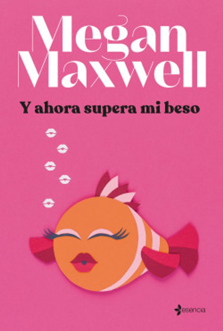 Libro Y ahora supera mi beso Megan Maxwell