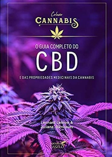 O guia completo do CBD é das propriedades medicinais da cannabis 