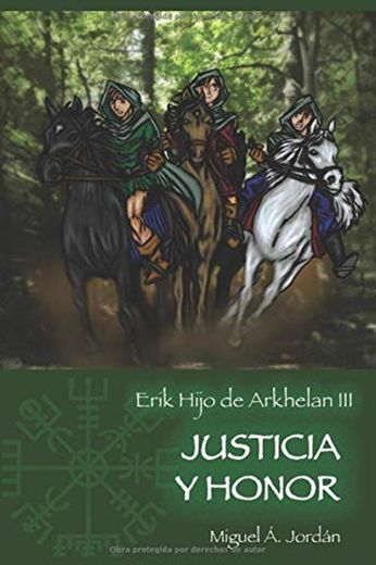Erik, hijo de Árkhelan: Justicia y honor