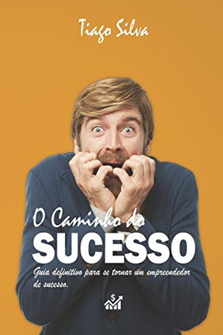 Book O Caminho Do Sucesso: Guia definitivo para se tornar um empreendedor de