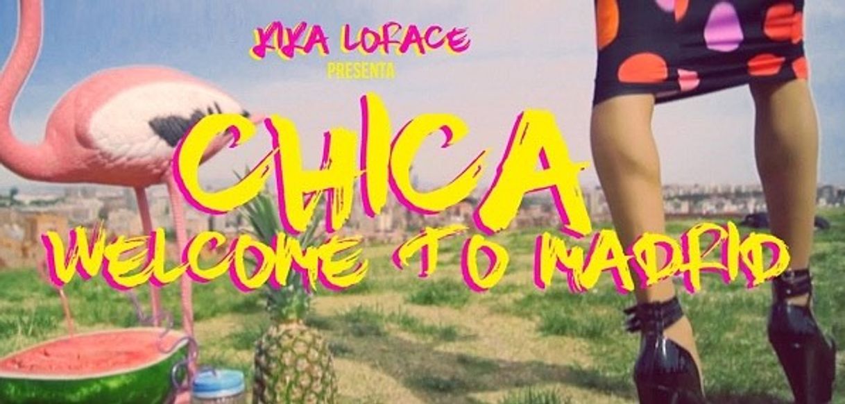 Canciones CHICA, WELCOME TO MADRID - KIKA LORACE 