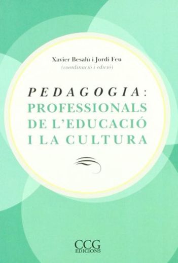 Pedagogia : professionals de l'educació i la cultura