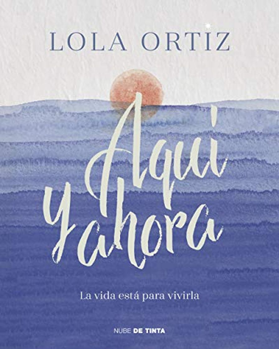 Libros Aquí y ahora: La vida está para vivirla