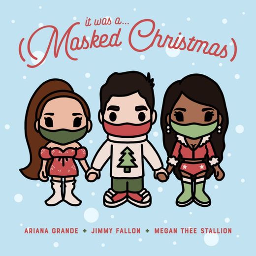 It Was A… (Masked Christmas) (feat. Ariana Grande & Megan Thee Stallion)