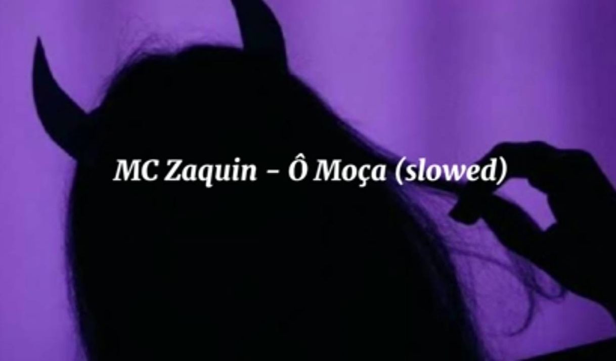 Canción MC Zaquin - Ô Moça slowed