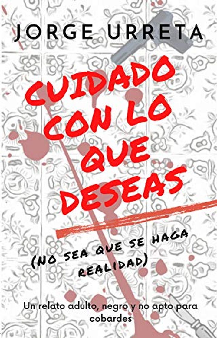 Libro Cuidado con lo que deseas: