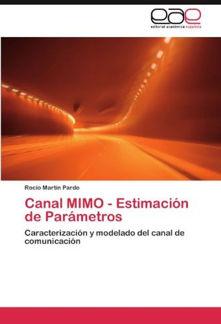 Libro Canal MIMO - Estimaci??n de Par??metros: Caracterizaci??n y modelado del canal de